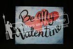 1-\"BE MY VALENTINE\" sign